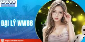 Đại Lý WW88 – Hợp Tác Dễ Dàng, Nhận Hoa Hồng Khủng