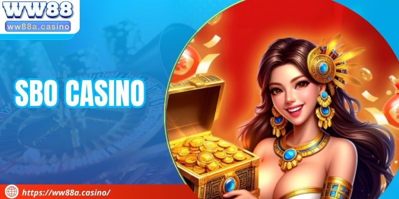 Sbo Casino - Sân Chơi Đỉnh Cao Cho Tín Đồ Chơi Cá Cược